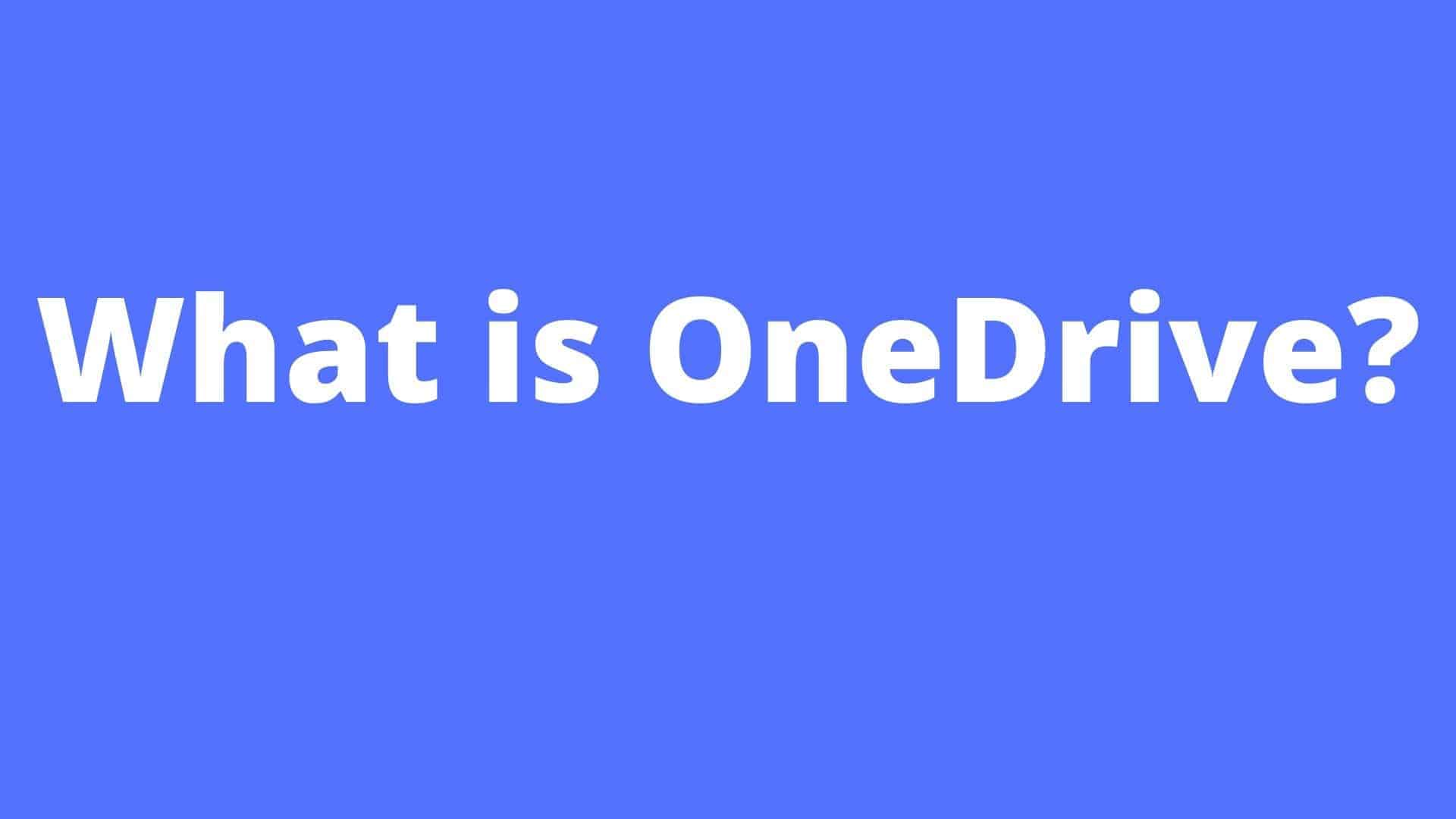 do i need microsoft onedrive on my laptop