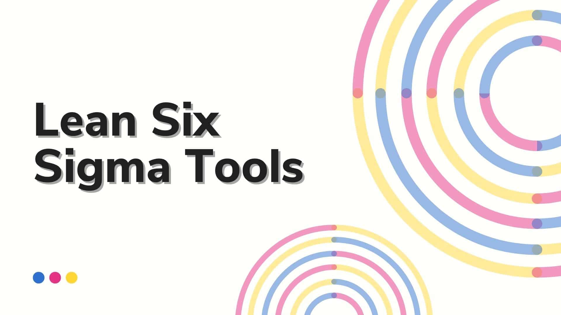 Lean Six Sigma tools