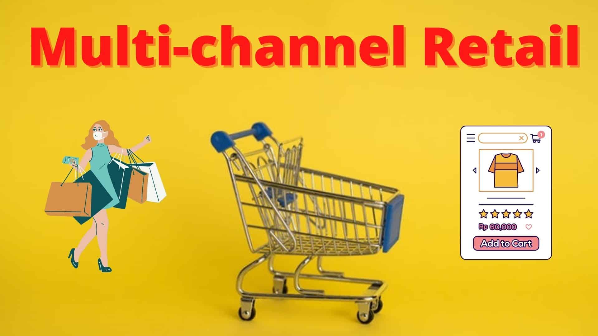 What is Multichannel Retail?