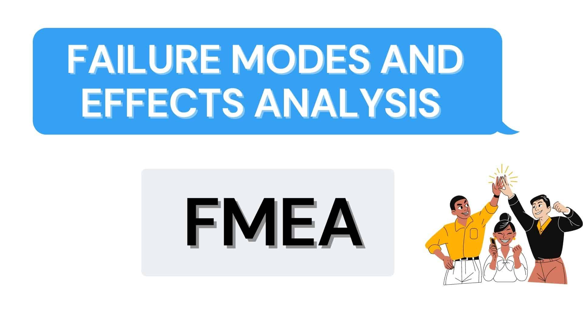 FMEA - Failure Modes And Effects Analysis